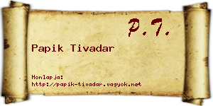 Papik Tivadar névjegykártya